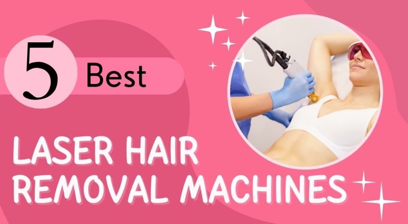 Best Laser Hair Removal Machines in India